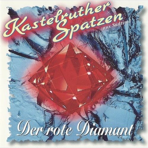 CD, Album, RP Kastelruther Spatzen Aus Südtirol* - Der Rote Diamant