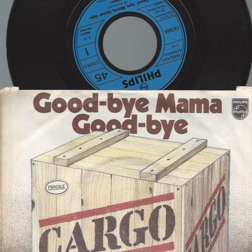 7" Cargo – Good-Bye, Mama, Good-Bye