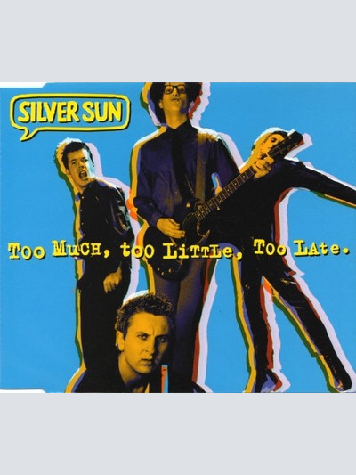 CD, EP, Single Silver Sun - Too Much, Too Little, Too Late