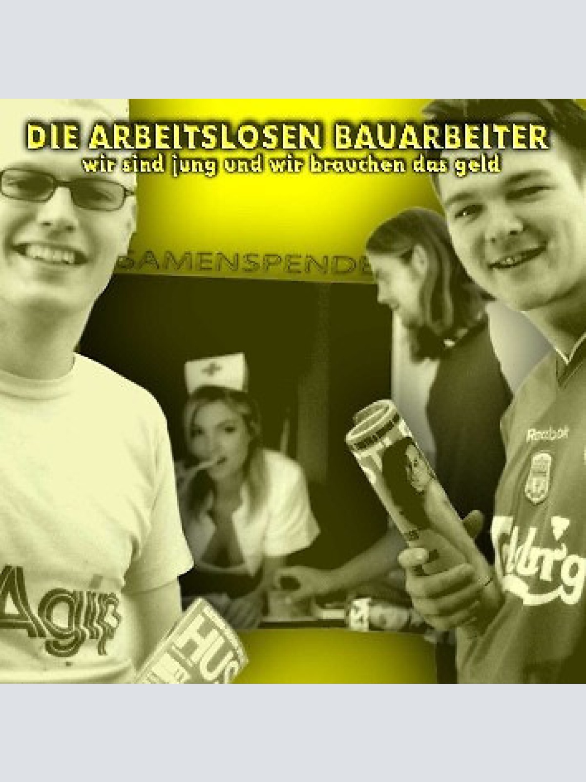 CD, Album Die Arbeitslosen Bauarbeiter - Wir Sind Jung Und Wir Brauchen Das Geld