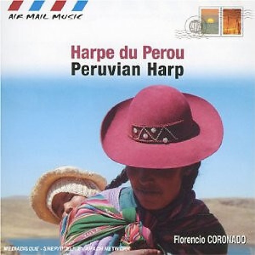 CD, Album Florencio Coronado - Harpe Du Perou - Peruvian Harp