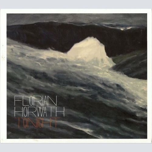 CD, Album Florian Horwath - Tonight