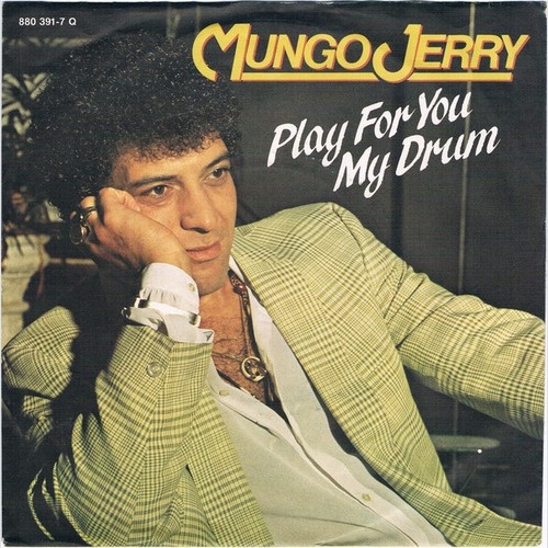 7" Mungo Jerry - Play For You My Drum