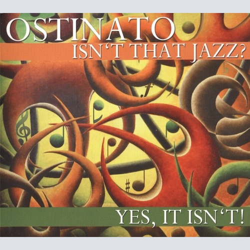 CD, Album Ostinato (6) - Isn't That Jazz? Yes, It Isn't!