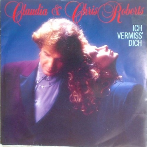 7", Single Claudia* & Chris Roberts - Ich Vermiss' Dich