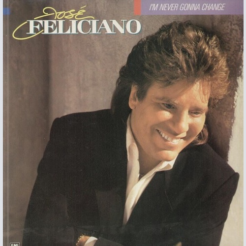 CD, Album José Feliciano - I'm Never Gonna Change
