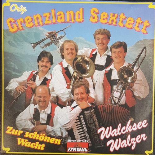 7" Original Grenzland Sextett - Walchsee Walzer / Zur Schönen Wacht