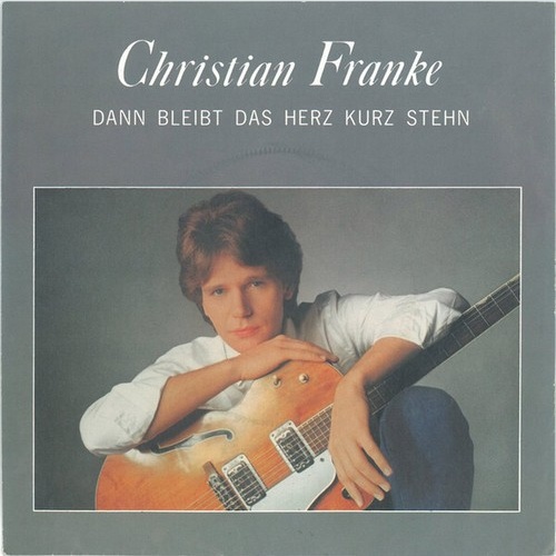 7" Christian Franke - Dann Bleibt Das Herz Kurz Stehn
