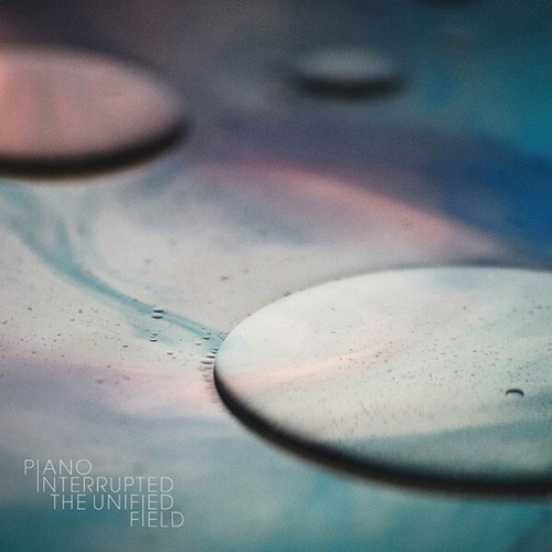 CD, Album Piano Interrupted - The Unified Field