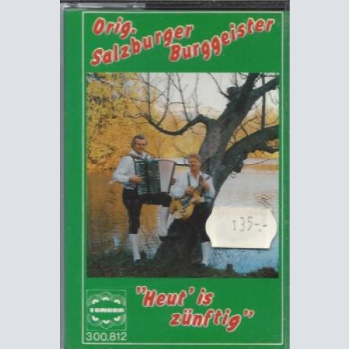 MC---Orig. Salzburger Burggeister --Heut is zünftig