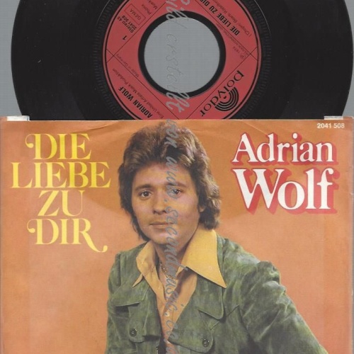 7"   Adrian Wolf  Die Liebe Zu Dir
