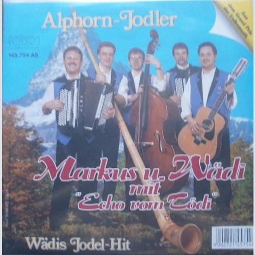 7", Single Markus U. Wädi* Mit "Echo Vom Tödi"* - Alphorn-Jodler