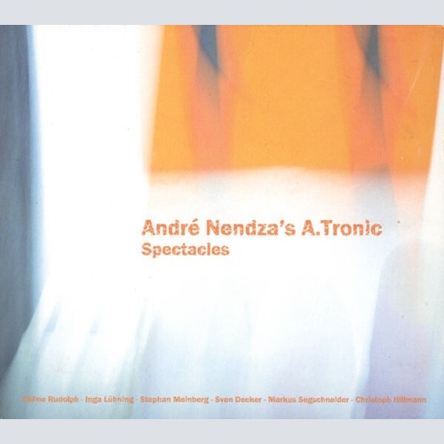 2xCD André Nendza's A.Tronic - Spectacles