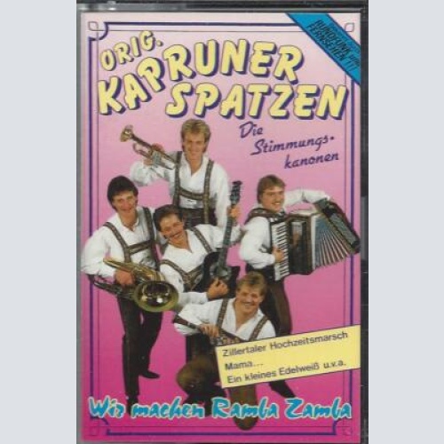 MC--Orig . Kapruner Spatzen --Wir machen Ramba Zamba