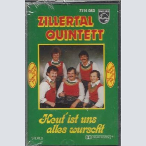 MC--Zillertal Quintett --Heut ist uns alles wurscht