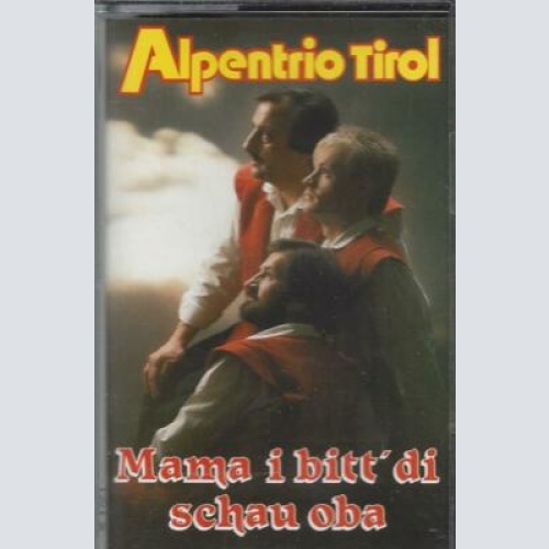 MC--Alpentrio Tirol --Mama i bitt di schau oba