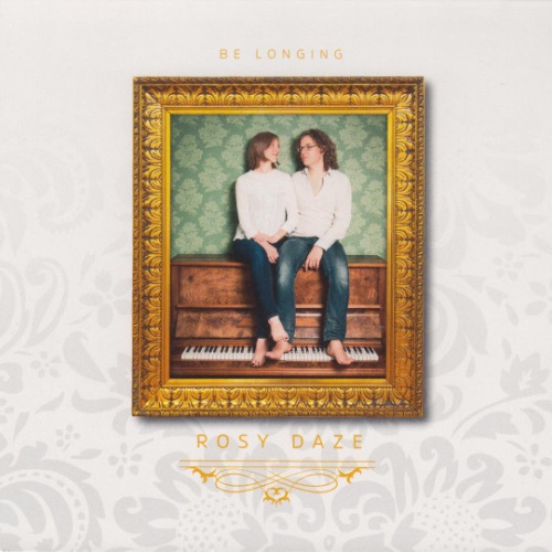CD, Album Rosy Daze - Be Longing