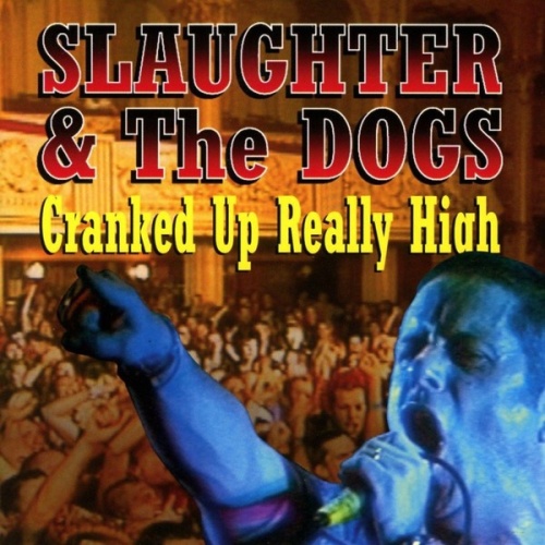 CD, Album, RE Slaughter & The Dogs* - Cranked Up Really High