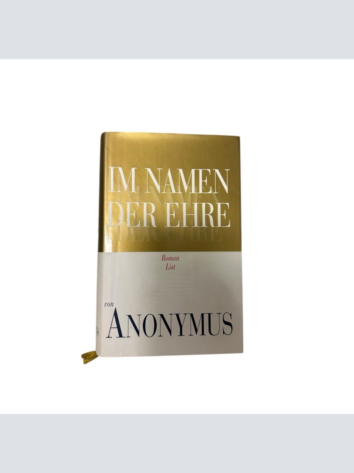 Im Namen der Ehre Anonymus [Joe Klein]. Aus dem Engl. von Christiane Buchner ...