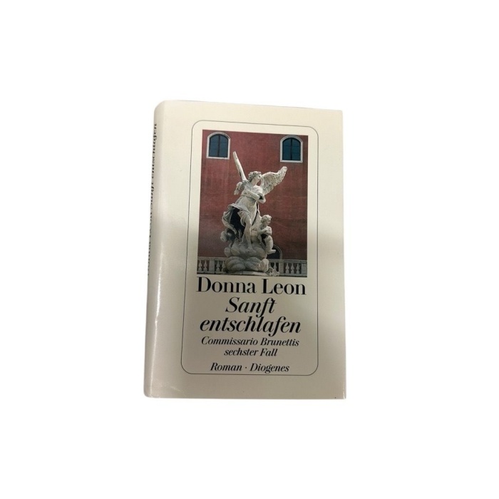 Sanft entschlafen Commissario Brunettis sechster Fall ; Roman Leon, Donna::