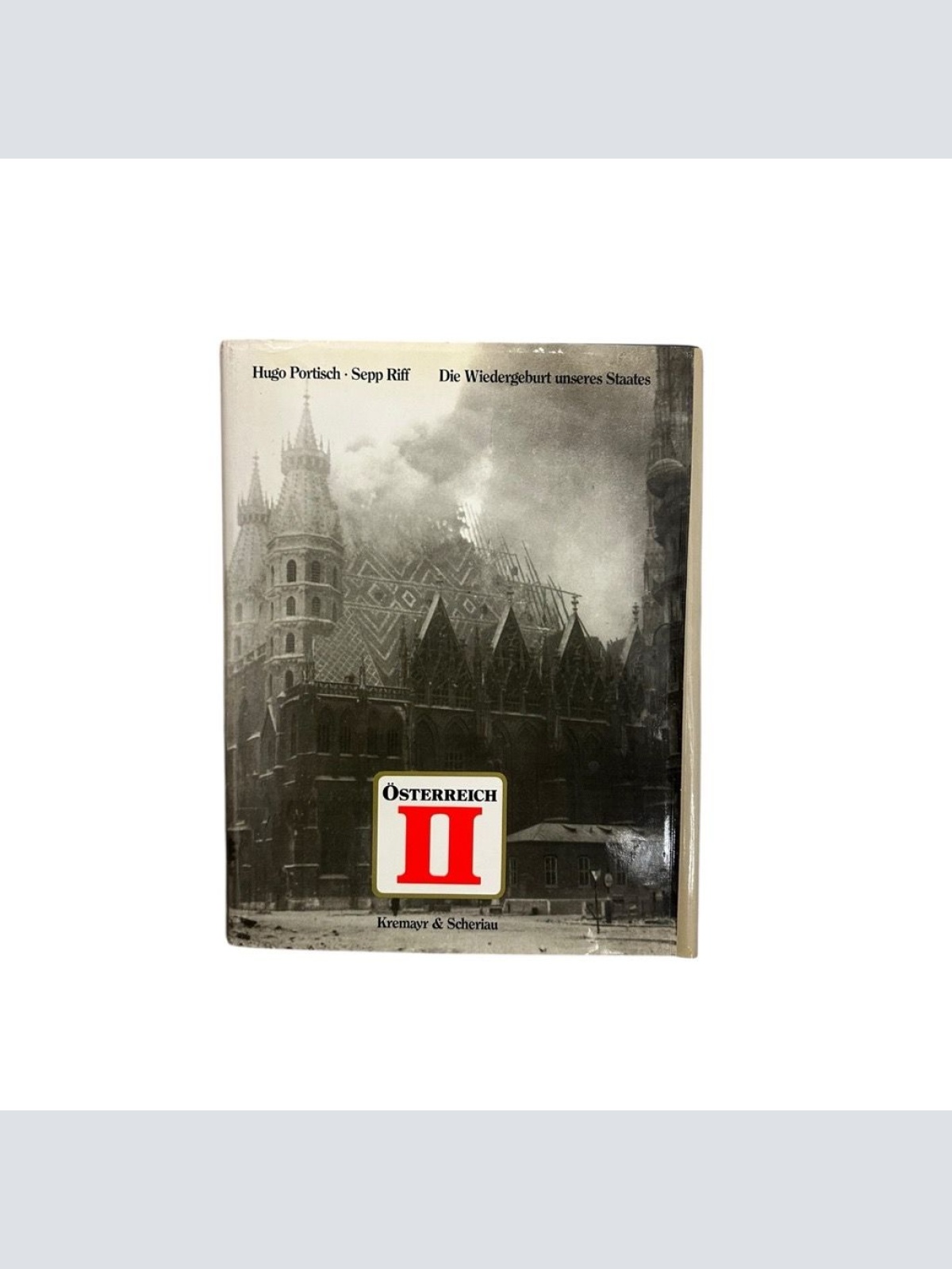 Österreich 2, Bd.1, Die Wiedergeburt unseres Staates Die Wiedergeburt unseres St