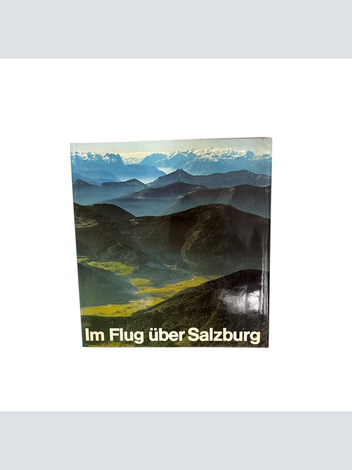 Im Flug über Salzburg Stadt u. Land Beckel, Lothar und Gerhard Stenzel: