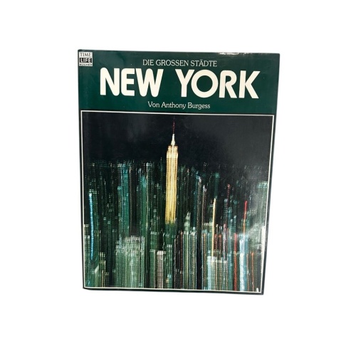 New York von Anthony Burgess u.d. Red. d. Time-Life-Bücher. Mit Photos von Dan B