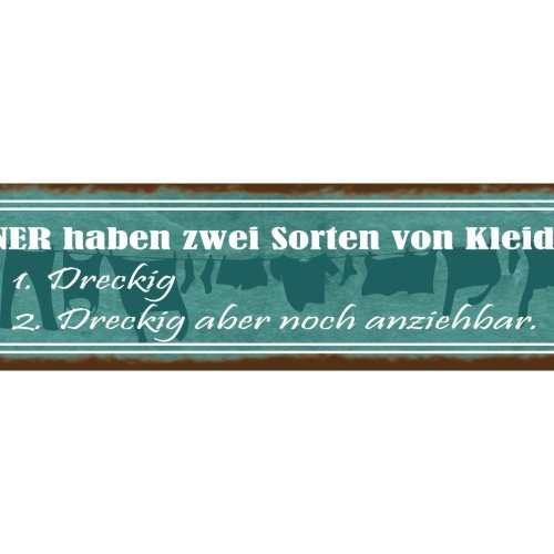 Schild Männer Haben Zwei Sorten Von Kleidung Dreckig Aber Noch Anziehbar 46 x 10