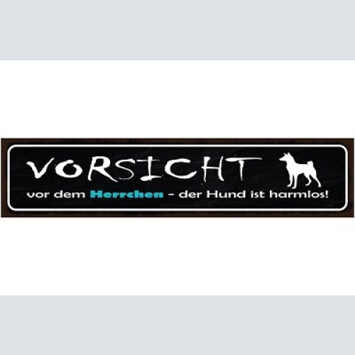 Schild vorsicht vor dem herrchen der hund ist harmlos tier 46 x 10 blech od.holz