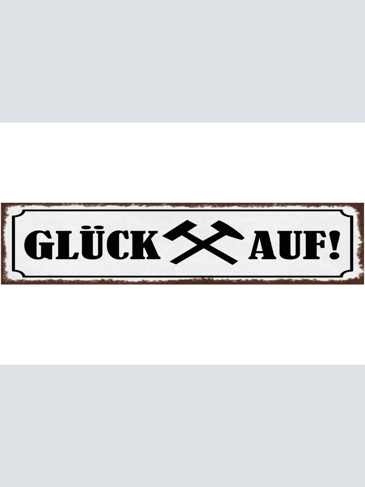 Schild Glück Auf Bergmann Gruß Grüße Hoffnung Wunsch Berg 46 x 10 Blech od. Holz