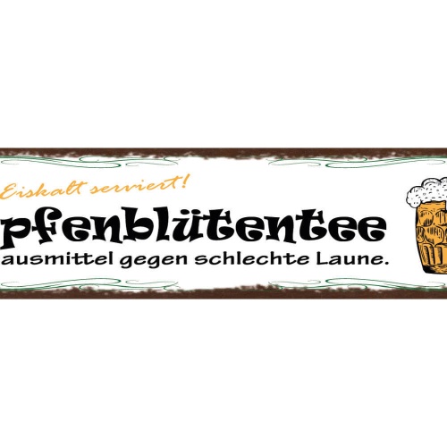 Schild Hopfenblütentee Hausmittel Gegen Schlechte Laune Bier 46x10 Blech od.Holz