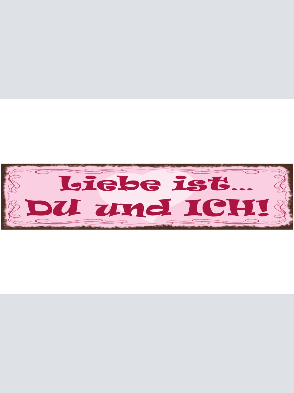 Schild Liebe Ist... Du & Ich Beziehung Ehe Mann Frau 46 x 10 Blech od. Holz