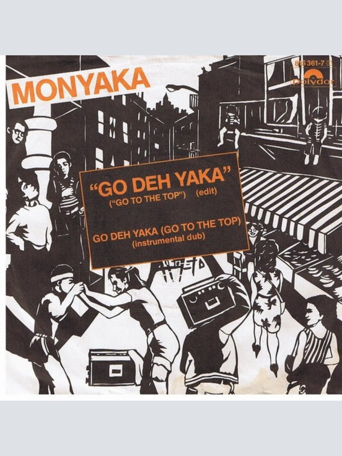 7", Single Monyaka - Go Deh Yaka (Go To The Top)