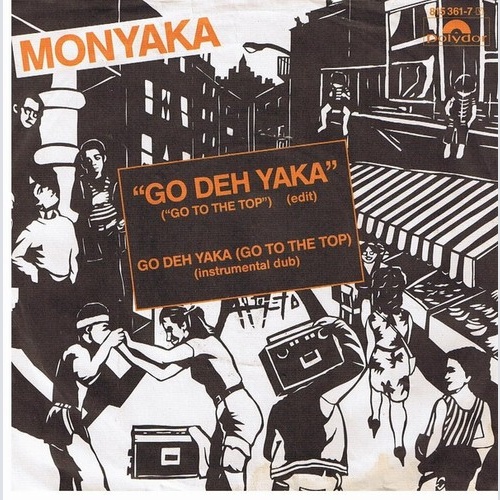 7", Single Monyaka - Go Deh Yaka (Go To The Top)