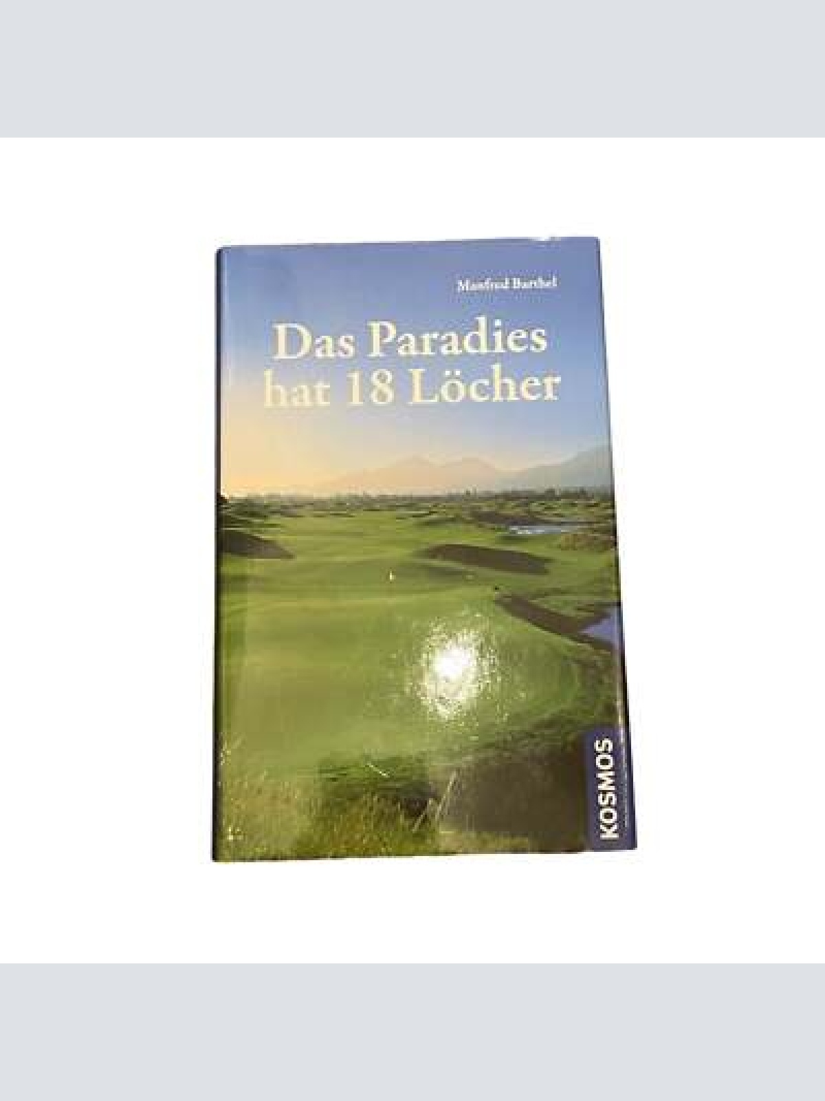 3490 Manfred Barthel DAS PARADIES HAT 18 LÖCHER HC Kosmos