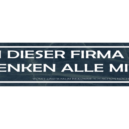 Schild Firma Mitdenken Arbeit Angestellte Arbeiter Job 46 x 10 Blech od. Holz
