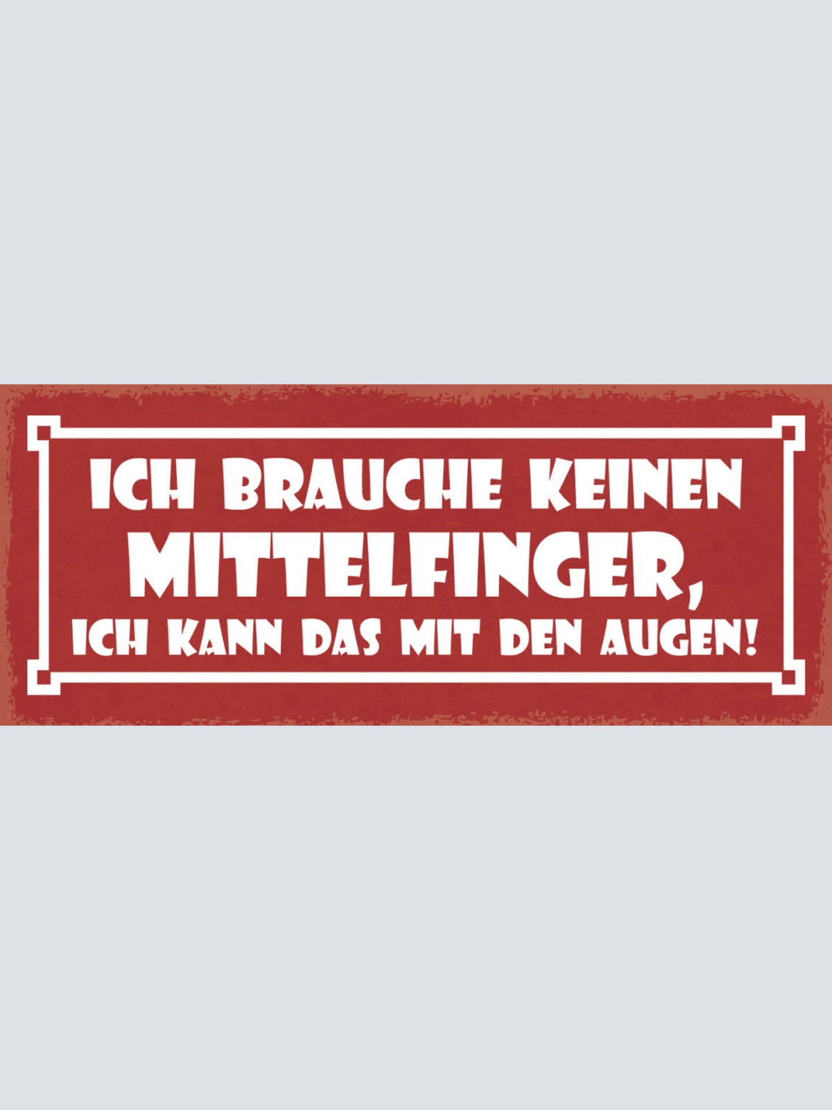 Schild Ich Brauche Keinen Mittelfinger Ich Kann Das Mit Den Augen Blick 27x10
