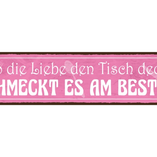 Schild Liebe Tisch Decken Schmecken Essen Magen Küche 46 x 10 Blech od. Holz