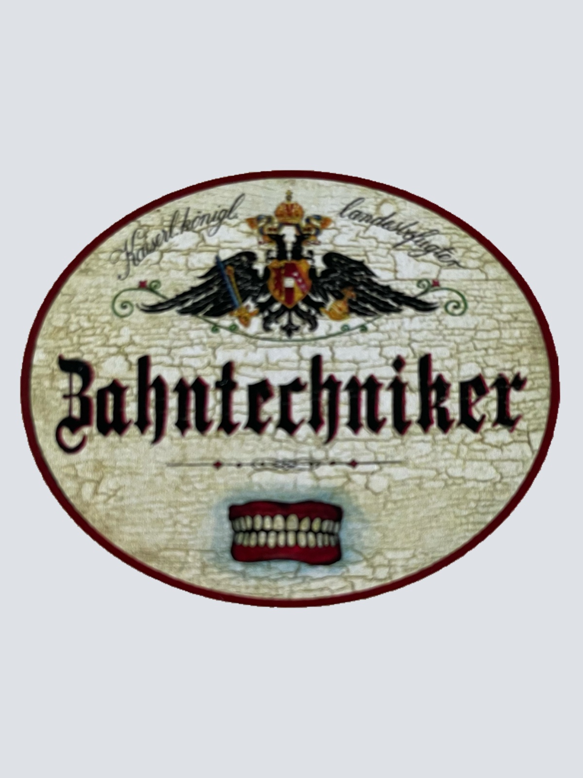 KuK Nostalgie Holzschild Landesbefugter Zahntechniker Zähne Dental Schild