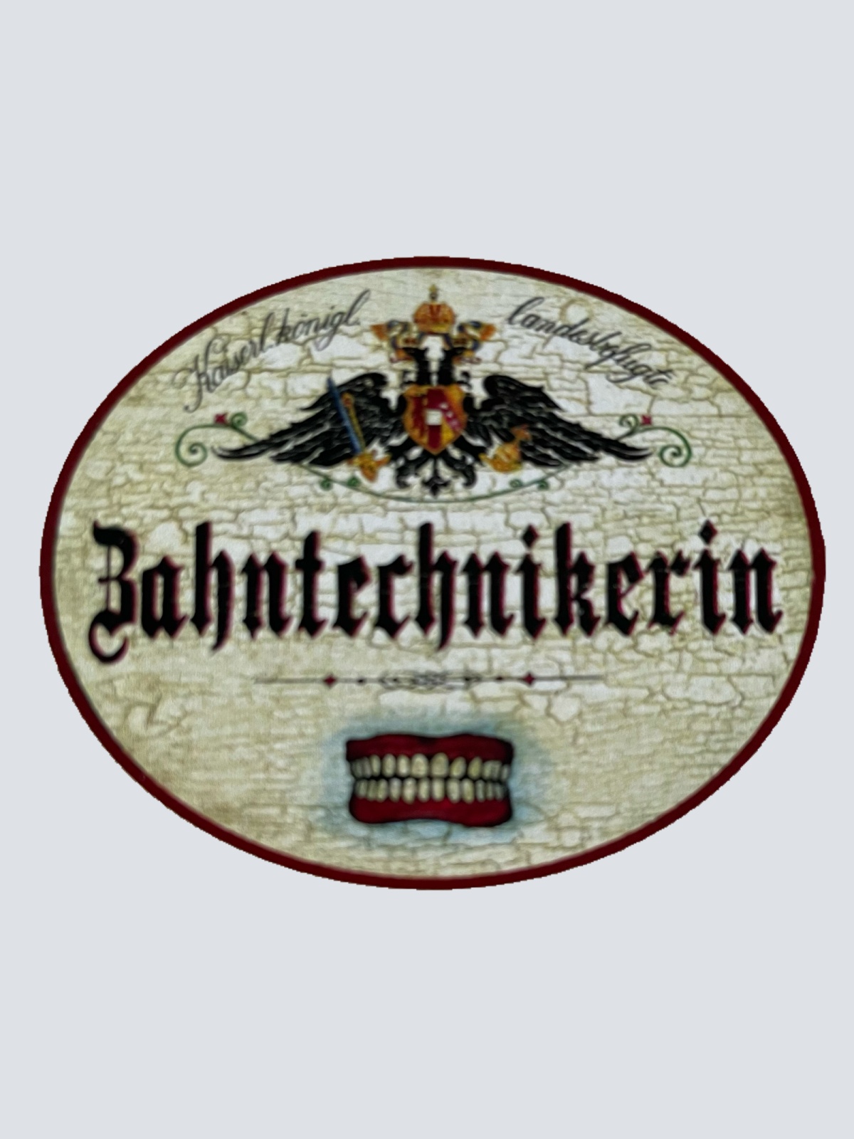 KuK Nostalgie Holzschild Landesbefugte Zahntechnikerin Zähne Dental Schild