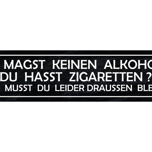 Schild Kein Alkohol Zigaretten Draussen bleiben Einlass 46 x 10 Blech od. Holz