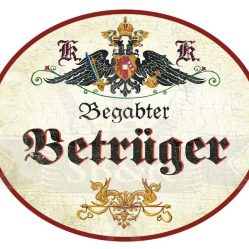 KuK Nostalgie Holzschild Begabter Betrüger