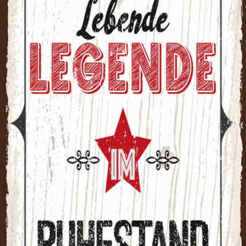 Schild Lebende Legende Im Ruhestand Pension Rente Pensionist 27x10 Blech od.Holz