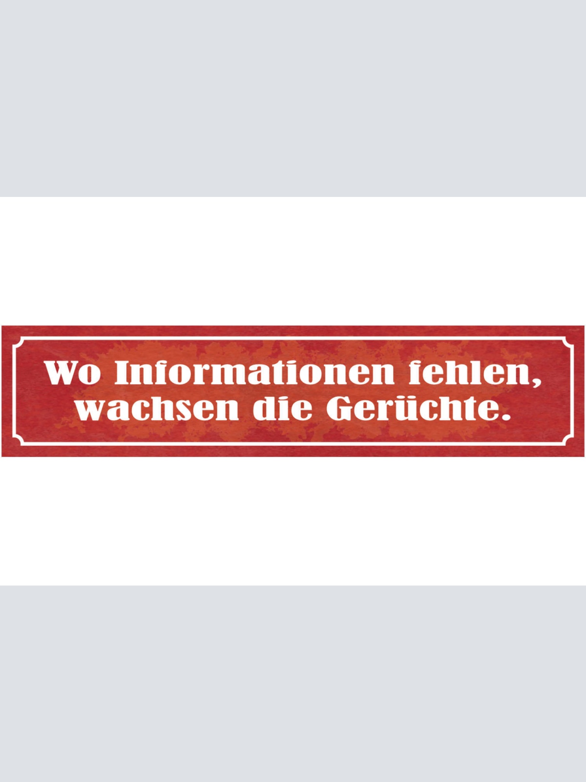 Schild Wo Informationen Fehlen Wachsen Die Gerüchte 46 x 10 Blech od. Holz