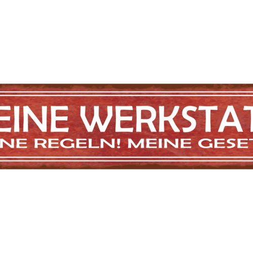 Schild Meine Werkstatt Meine Regeln Meine Gesetze Werkzeug 46 x 10 Blech od.Holz