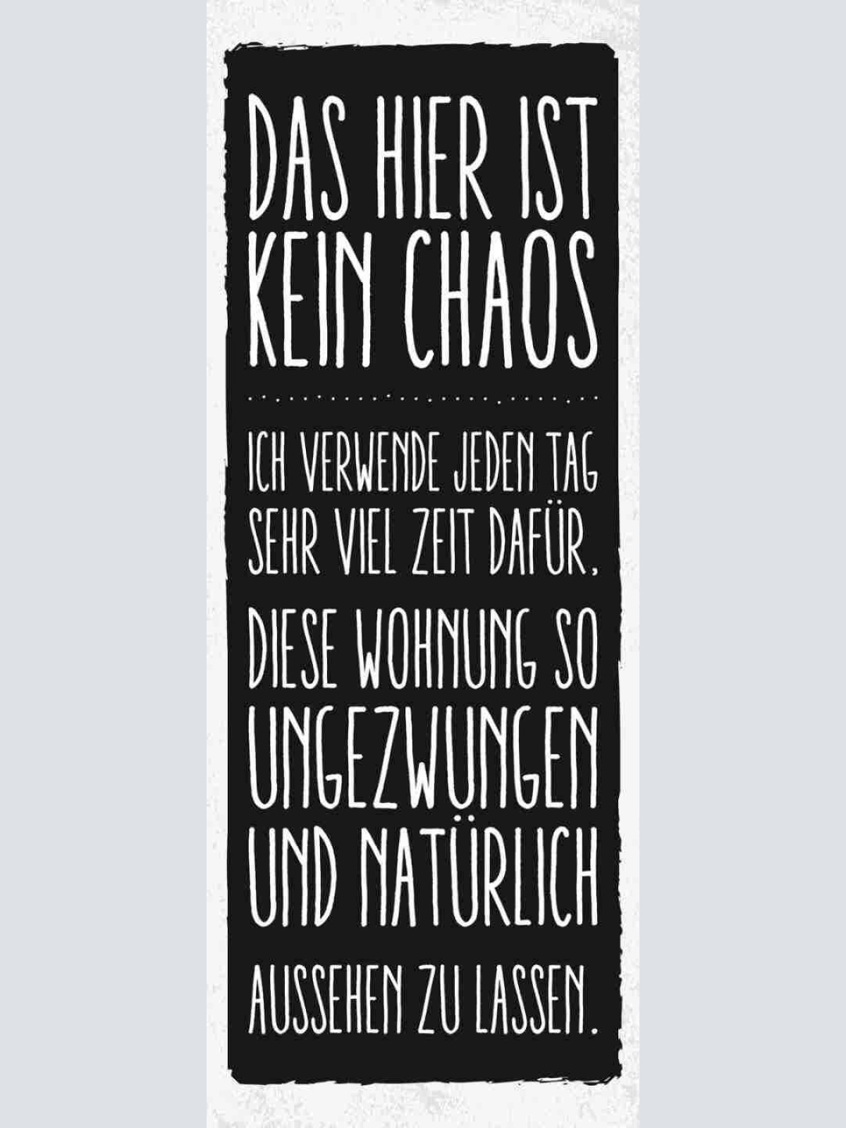 Schild Das Hier Ist Kein Chaos Verwende Tag Viel Zeit Wohnung Natürlich Aussehen
