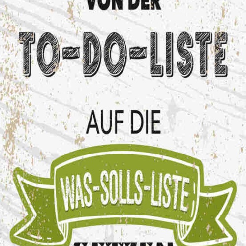 Schild Einfach Mal Was Von Der To-Do Liste Auf Die Was-Solls Liste Setzen 27x10