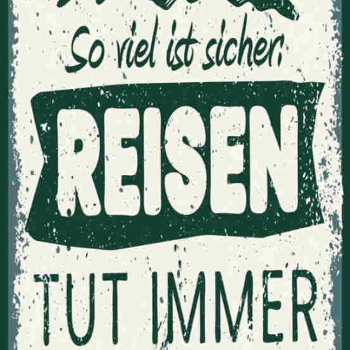 Schild So Viel Ist Sicher Reisen Tut Immer Gut Voltaire 27x10 Blech od.Holz