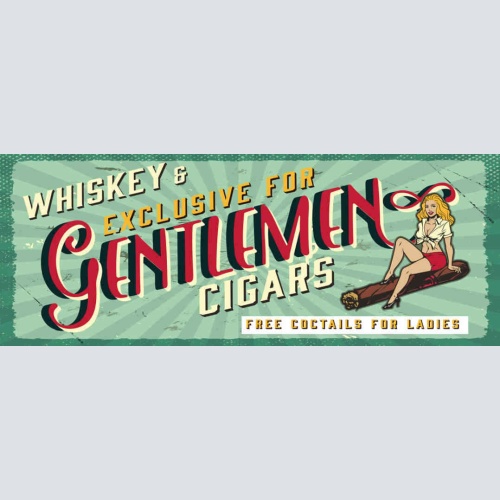 Schild Whiskey & Exclusive For Gentlemen Cigars Free Cocktails For Ladies 27x10