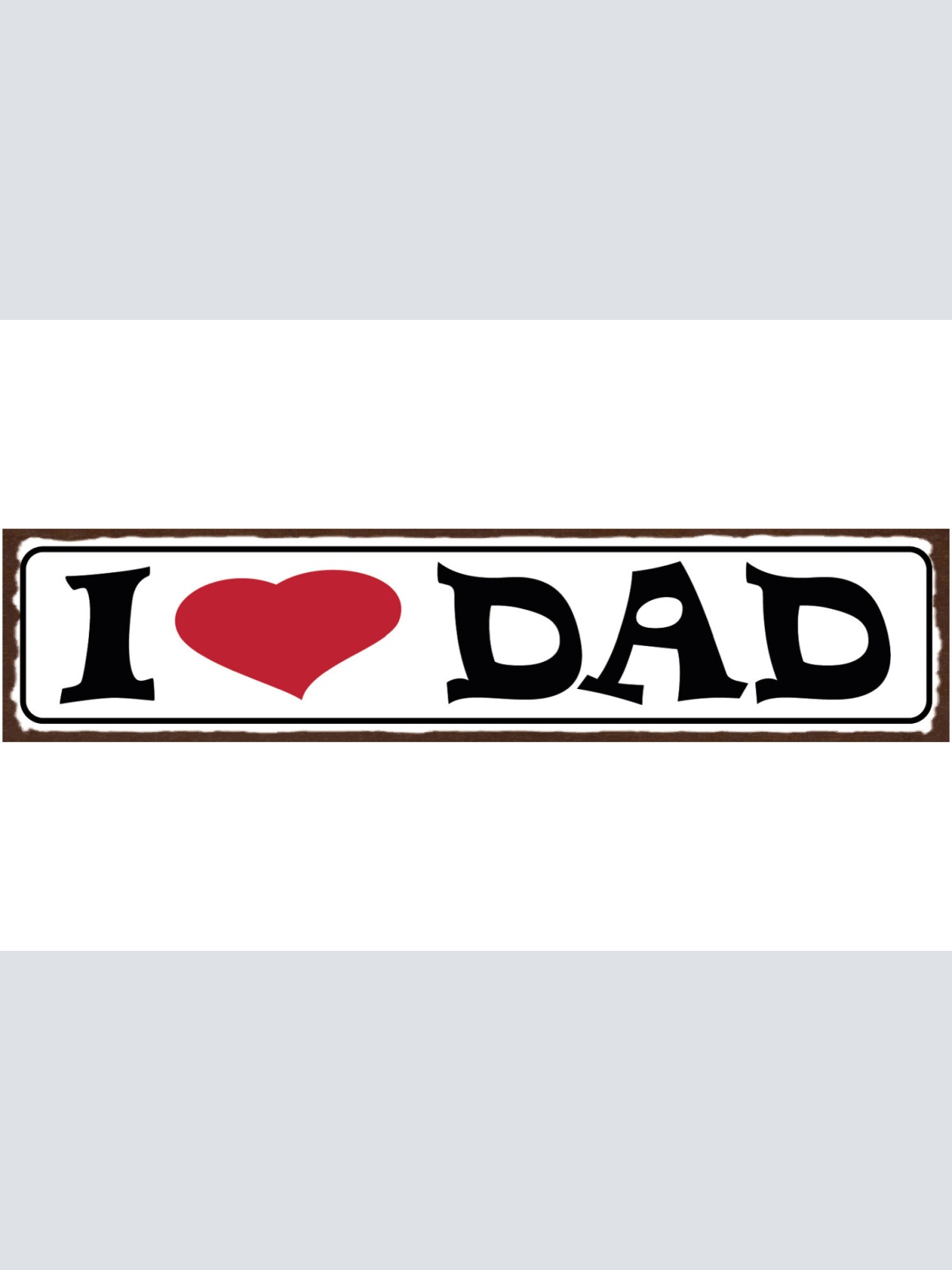 Schild I ❤️ Dad Papa Vater Eltern Kind Familie Liebe 46 x 10 Blech od. Holz